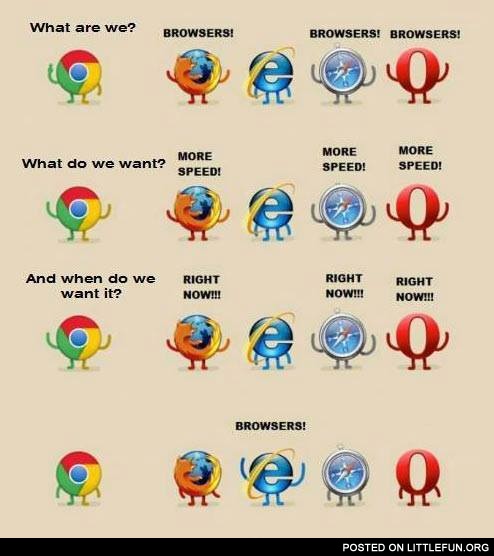 What are we? Browsers!