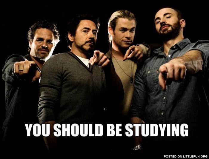 You should be studying