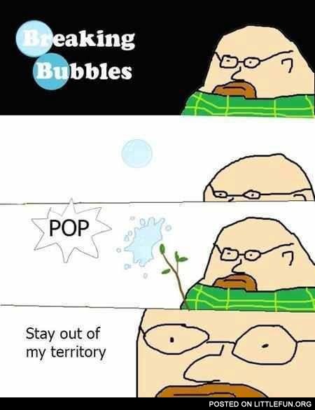 Breaking Bubbles