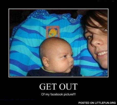 Get out of my facebook picture