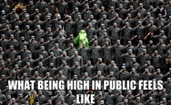 What being high in public feels like