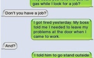 Could you lend me $50 for gas while I look for a job?