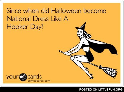 Since when did Halloween become National Dress Like A Hooker Day?