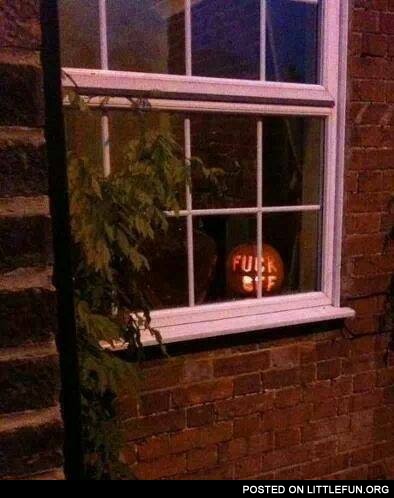 F**k off pumpkin