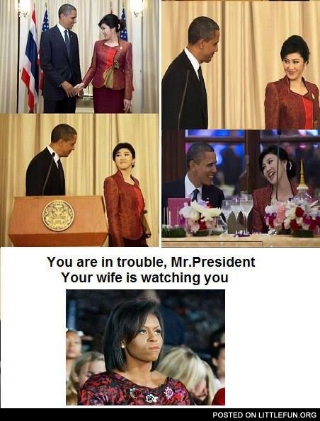 You are in trouble, Mr. President