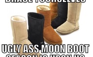 Brace yourselves, ugly ass moon boot season is upon us