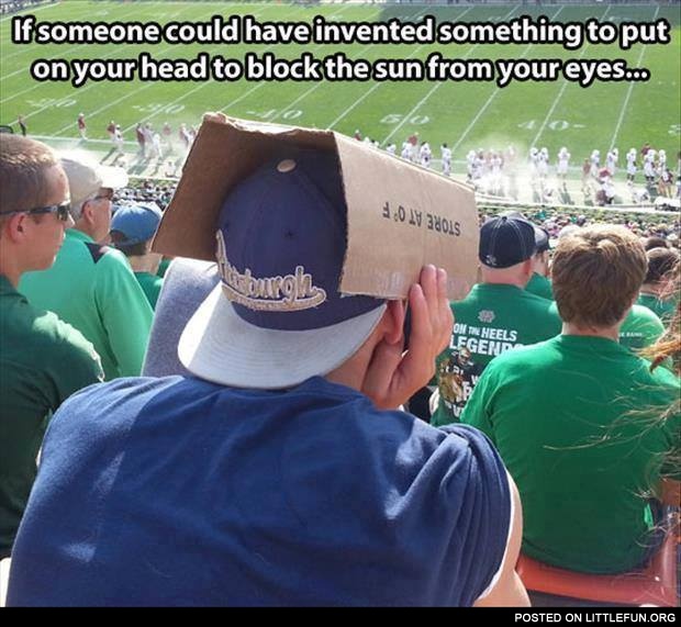 If someone could have invented something to put on your head to block the sun from your eyes
