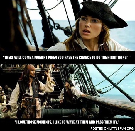 A moment when you have the chance to do the right thing