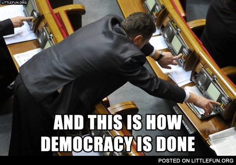 And this is how democracy is done.