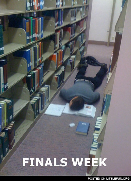 Finals week.