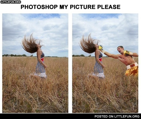 Photoshop my picture please.