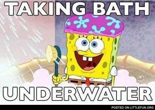 Taking bath underwater.