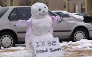 "I'll be dead soon." - Snowman.