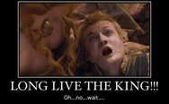 Long live the king. Joffrey, Game of Thrones.