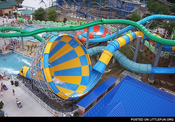 Cool water slides. Hold my beer, bro.