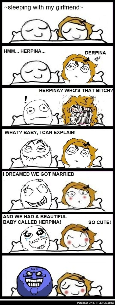 Sleeping with my girlfriend. Herpina.