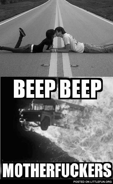 Beep beep, motherf**kers! A couple on the road.