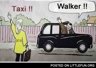 Taxi! Walker!