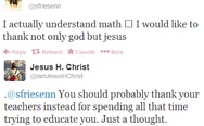 I actually understand math. Thank you, Jesus.