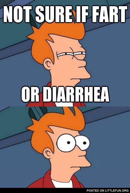 Not sure if fart or diarrhea.