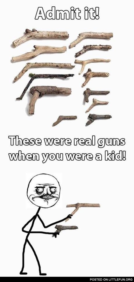 Admit it, these were real guns when you were a kid.