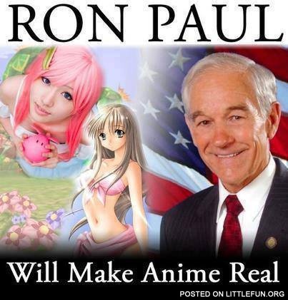 Ron Paul will make anime real.