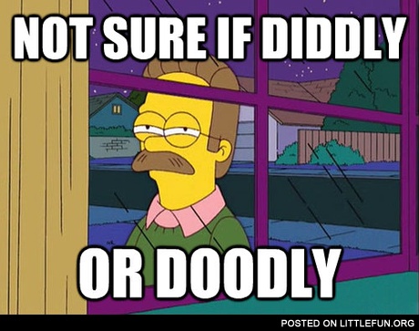 Not sure if diddly or doodly.
