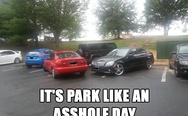 It's Park Like an A**hole Day