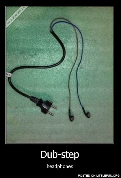 Dubstep headphones.