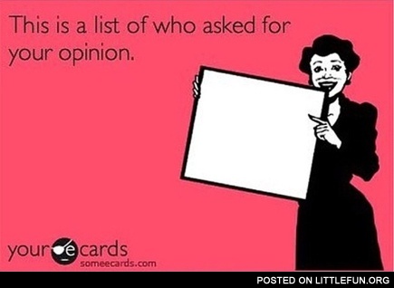 This is a list of who asked for your opinion.