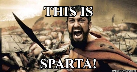 Sparta Leonidas: This is, SPARTA!