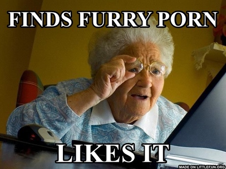 Grandma Finds The Internet: Finds furry p*rn, Likes it