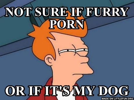 Futurama Fry: Not sure if furry p*rn, Or if it's my dog