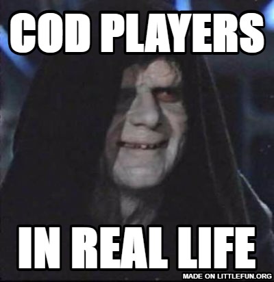 Sidious Error: COD players, in real life
