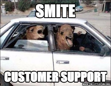 Quit Hatin: Smite, Customer Support