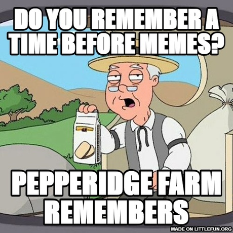 Pepperidge Farm Remembers: Do you remember a time before memes?, Pepperidge Farm Remembers