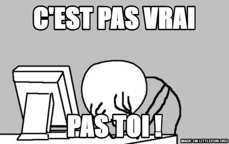 Computer Guy Facepalm: C'est pas vrai, Pas toi !