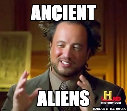 Ancient Aliens: Ancient, Aliens