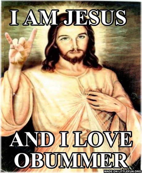 Metal Jesus: I am Jesus , And I love obummer 