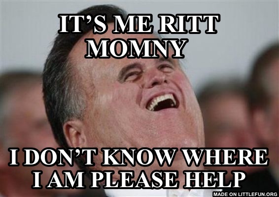 Small Face Romney: It’s me ritt momny , I don’t know where I am please help