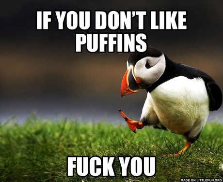 Unpopular Opinion Puffin: If you don’t like puffins, F**k you