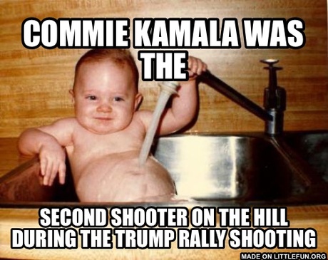 Epicurist Kid: Commie Kamala was the, Second shooter on the hill during the trump rally shooting