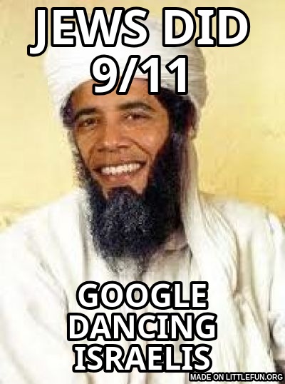 Osabama: jews did 9/11, google dancing israelis